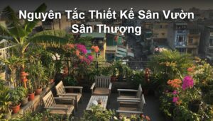 Nguyên Tắc Vàng Để Có Sân Vườn Sân Thượng Đẹp
